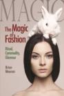 The Magic of Fashion : Ritual, Commodity, Glamour - Book