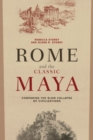 Rome and the Classic Maya : Comparing the Slow Collapse of Civilizations - Book