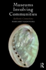 Museums Involving Communities : Authentic Connections - Book