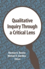 Qualitative Inquiry Through a Critical Lens - Book