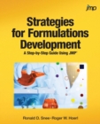 Strategies for Formulations Development : A Step-By-Step Guide Using Jmp - Book