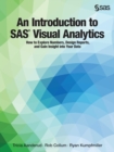 An Introduction to SAS Visual Analytics : How to Explore Numbers, Design Reports, and Gain Insight Into Your Data - Book