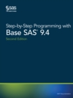 Step-by-Step Programming with Base SAS 9.4, Second Edition - eBook