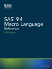 SAS 9.4 Macro Language : Reference, Fifth Edition - Book