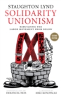 Solidarity Unionism : Rebuilding the Labor Movement from Below - eBook