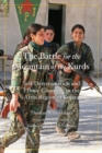 Battle For The Mountain Of The Kurds : Self-Determination and Ethnic Cleansing in Rojava - Book