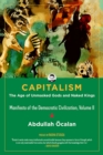 Capitalism: The Age Of Unmasked Gods And Naked Kings : Manifesto of the Democratic Civilisation, Volume II - Book