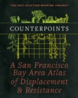 Counterpoints : A San Francisco Bay Area Atlas of Displacement & Resistance - eBook