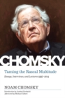 Taming The Rascal Multitude : The Chomsky Z Collection - Book