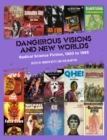 Dangerous Visions and New Worlds : Radical Science Fiction, 1950 to 1985 - eBook