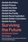 Surviving The Future : Abolitionist Queer Strategies - Book