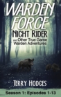 Warden Force : Night Rider and Other True Game Warden Adventures: Episodes 1-13 - Book