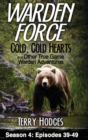 Warden Force : Cold, Cold Hearts and Other True Game Warden Adventures: Episodes 39 - 49 - Book