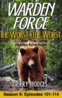 Warden Force : The Worst of the Worst and Other True Game Warden Adventures: Episodes 101-114 - Book