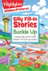 Buckle Up : Create Silly Stories with Hidden Pictures Puzzles - Book