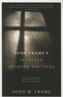 John Frame's Selected Shorter Writings, Volume 2 - Book