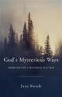 God's Mysterious Ways : Embracing God's Providence in Esther, a Ten-Lesson Bible Study - Book