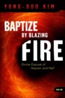 Baptize By Blazing Fire - eBook