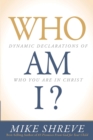Who am I? : Dynamic Declarations of Who You are in Christ - Book