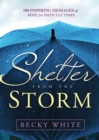 Shelter from the Storm : 100 Inspiring Messages of Hope for Difficult Times - Book