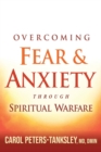 Overcoming Fear And Anxiety Through Spiritual Warfare - Book