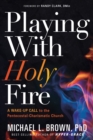 Playing With Holy Fire - Book