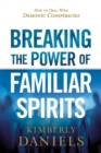 Breaking the Power of Familiar Spirits - Book