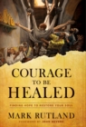 Courage to Be Healed - eBook