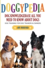 Doggypedia : All You Need to Know about Dogs: Dog Training for Both Trainers and Owners - Book