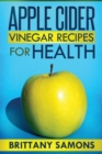 Apple Cider Vinegar Recipes for Health - Book