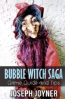 Bubble Witch Saga Game Guide and Tips - Book