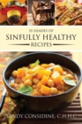 35 Shades of Sinfully Healthy Recipes : Clean Eating Using Once Forbidden Ingredients - Book
