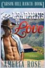 Learning to Love : Carson Hill Ranch Series: Book 1 - Book