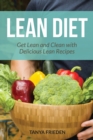 Lean Diet : Get Lean and Clean with Delicious Lean Recipes - Book