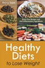 Healthy Diets to Lose Weight : Grain Free Recipes and Anti Inflammatory Ingredients - Book