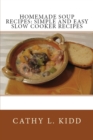 Homemade Soup Recipes : Simple and Easy Slow Cooker Recipes - Book