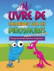 Livre de Coloriage Sur Les Dinosaurs Pour Les Tout-Petits Des Pages de Coloriage Amusantes Sur Les Dinosaures - Book