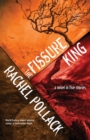 The Fissure King : A Novel in Five Stories - Book