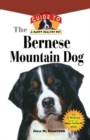 Bernese Mountain Dog : An Owner's Guide to a Happy Healthy Pet - Book