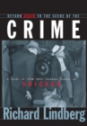 Return Again to the Scene of the Crime : A Guide to Even More Infamous Places in Chicago - Book