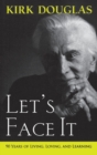 Let's Face It : 90 Years of Living, Loving, and Learning - Book