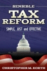 Sensible Tax Reform : Simple, Just and Effective - Book