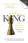 Rich As A King : How the Wisdom of Chess Can Make You a Grandmaster of Investing - Book