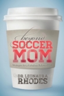 Beyond Soccer Mom : Strategies for a Fabulous Balanced Life - Book
