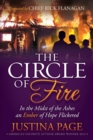 The Circle of Fire : In the Midst of the Ashes an Ember of Hope Flickered - Book