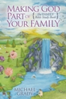 Making God Part of Your Family : The Family Bible Study Book - Book