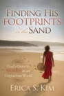 Finding His Footprints in the Sand : God's Grace to Women in an Ungracious World - Book