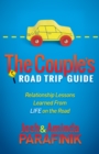 The Couple's Road Trip Guide : Relationship Lessons Learned From Life on the Road - Book