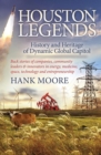 Houston Legends : History and Heritage of Dynamic Global Capitol - eBook