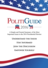PolitiGuide 2016 : A Simple and Neutral Summary of the Most Important Issues in the 2016 Presidential Election - Book